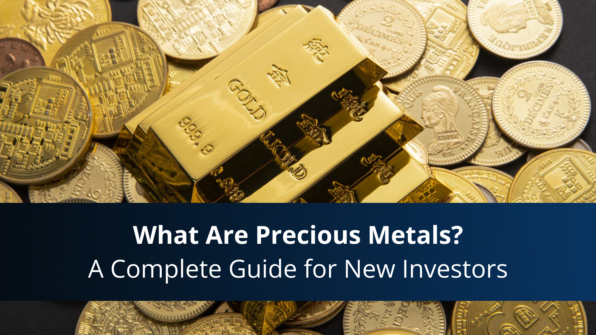What Are Precious Metals? A Complete Guide for New Investors