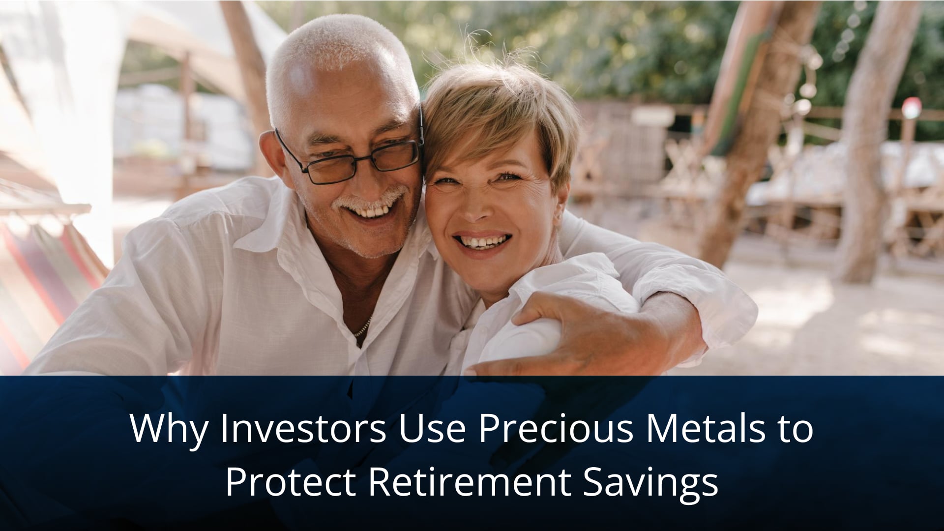 Why Investors Use Precious Metals to Protect Retirement Savings